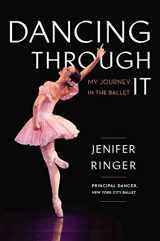 9780670026494-0670026492-Dancing Through It: My Journey in the Ballet