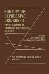 9780306442964-0306442965-Biology of Depressive Disorders. Part B: Subtypes of Depression and Comorbid Disorders (The Depressive Illness Series, 4)