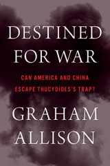 9780544935273-0544935276-Destined for War: Can America and China Escape Thucydides’s Trap?