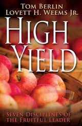 9781426793103-1426793103-High Yield: Seven Disciplines of the Fruitful Leader