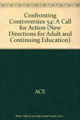 9781555427481-1555427480-Confronting Controversies in Challenging Times: A Call for Action (J-B ACE Single Issue Adult & Continuing Education)