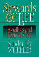 9780687020874-0687020875-Stewards of Life: Bioethics and Pastoral Care