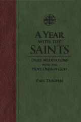 9781618901989-1618901982-A Year With the Saints: Daily Meditations with the Holy Ones of God