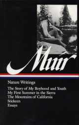 9781883011246-1883011248-John Muir : Nature Writings: The Story of My Boyhood and Youth; My First Summer in the Sierra; The Mountains of California; Stickeen; Essays (Library of America)
