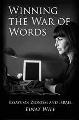 9781515072973-1515072975-Winning the War of Words: Essays on Zionism and Israel