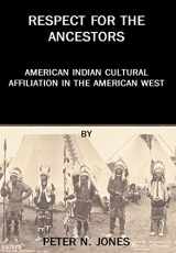 9780972134927-0972134921-Respect for the Ancestors: American Indian Cultural Affiliation in the American West