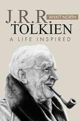 9781503228047-1503228045-J.R.R. Tolkien: A Life Inspired