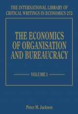 9781858984445-1858984440-The Economics of Organisation and Bureaucracy (The International Library of Critical Writings in Economics series, 272)