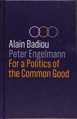 9781509535040-1509535047-For a Politics of the Common Good
