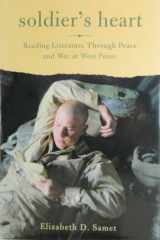 9780374180638-0374180636-Soldier's Heart: Reading Literature Through Peace and War at West Point
