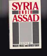 9780312782061-0312782063-Syria Under Assad: Domestic Constraints and Regional Risks