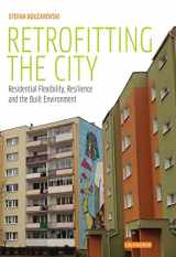 9781784531508-1784531502-Retrofitting the City: Residential Flexibility, Resilience and the Built Environment (International Library of Human Geography)