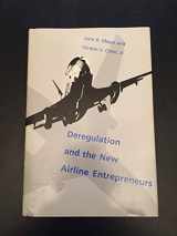 9780262131988-0262131986-Deregulation and the New Airline Entrepreneurs (Regulation of Economic Activity)
