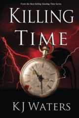 9780986250897-0986250899-Killing Time (Stealing Time Series)