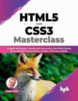 9789355511218-9355511213-HTML5 and CSS3 Masterclass: In-depth Web Design Training with Geolocation, the HTML5 Canvas, 2D and 3D CSS Transformations, Flexbox, CSS Grid, and More (English Edition)