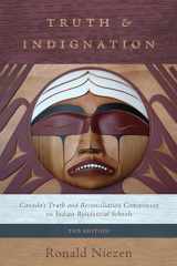 9781487594381-1487594380-Truth and Indignation: Canada's Truth and Reconciliation Commission on Indian Residential Schools, Second Edition (Teaching Culture: UTP Ethnographies for the Classroom)