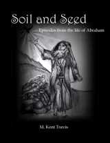 9780967831756-096783175X-Soil and Seed: Episodes from the Life of Abraham