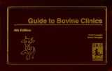 9780962311499-0962311499-Guide to Bovine Clinics