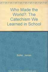 9781856353809-185635380X-Who Made the World?: The Catechism We Learned in School