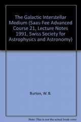 9780387558059-0387558055-The Galactic Interstellar Medium (Saas-Fee Advanced Course 21, Lecture Notes 1991, Swiss Society for Astrophysics and Astronomy)