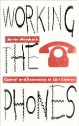9780745399065-0745399061-Working the Phones: Control and Resistance in Call Centers (Wildcat)
