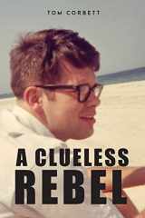 9781956895162-1956895167-A Clueless Rebel
