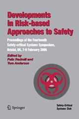 9781846283338-1846283337-Developments in Risk-based Approaches to Safety: Proceedings of the Fourteenth Safety-citical Systems Symposium, Bristol, UK, 7-9 February 2006