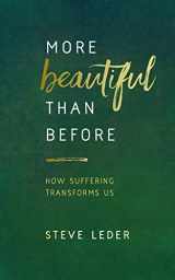 9781978600904-1978600909-More Beautiful Than Before: How Suffering Transforms Us