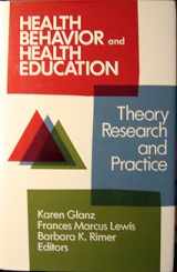 9781555422431-1555422438-Health Behavior and Health Education: Theory, Research and Practice (JOSSEY BASS/AHA PRESS SERIES)