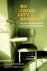 9780815770299-0815770294-No Child Left Behind?: The Politics and Practice of School Accountability