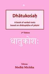 9781517335229-1517335221-DhaatukoshaH: A Book of Verbal Roots Based on Dhaatupaatha of Paanini