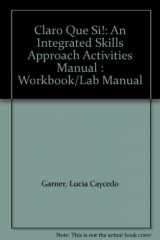 9780395745557-0395745551-Claro Que Si!: An Integrated Skills Approach Activities Manual : Workbook/Lab Manual