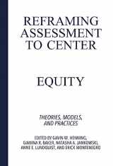 9781642672565-1642672564-Reframing Assessment to Center Equity
