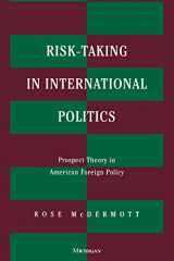 9780472087877-0472087878-Risk-Taking in International Politics: Prospect Theory in American Foreign Policy