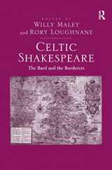 9781138246782-1138246786-Celtic Shakespeare: The Bard and the Borderers
