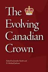 9781553392026-1553392027-The Evolving Canadian Crown (Queen's Policy Studies Series) (Volume 159)