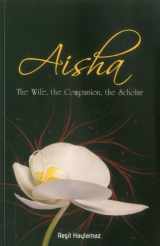 9781597842662-1597842664-Aisha: The Wife, The Companion, The Scholar