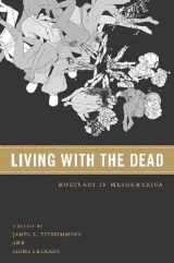 9780816529766-0816529760-Living with the Dead: Mortuary Ritual in Mesoamerica