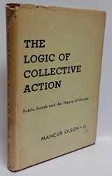 9780674537507-0674537505-The Logic of Collective Action: Public Goods and the Theory of Groups (Harvard Economic Studies)