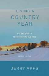 9780870208614-0870208616-Living a Country Year: Wit and Wisdom from the Good Old Days