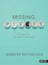 9781415869970-1415869979-Missing Pieces - Bible Study Book: Real Hope When Life Doesn't Make Sense