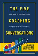 9781732773820-1732773823-THE FIVE COACHING CONVERSATIONS A Research-Based Model for Maximizing People's Performance and Potential