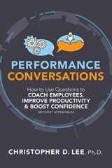 9781586446697-158644669X-Performance Conversations: How to Use Questions to Coach Employees, Improve Productivity, and Boost Confidence (Without Appraisals!)
