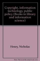 9780824764067-0824764064-Copyright, information technology, public policy (Books in library and information science)