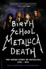 9780306823510-0306823519-Birth School Metallica Death (Volume 1)
