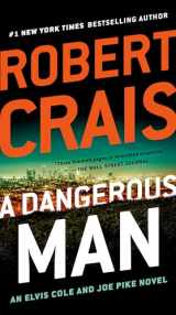 9780525535706-0525535705-A Dangerous Man (An Elvis Cole and Joe Pike Novel)