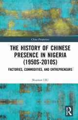 9781032279701-1032279702-The History of Chinese Presence in Nigeria (1950s–2010s) (China Perspectives)