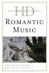 9780810872301-0810872307-Historical Dictionary of Romantic Music (Historical Dictionaries of Literature and the Arts)