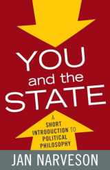 9780742548442-0742548449-You and the State: A Short Introduction to Political Philosophy (Elements of Philosophy)