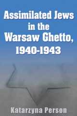 9780815633341-0815633343-Assimilated Jews in the Warsaw Ghetto, 1940-1943 (Modern Jewish History)